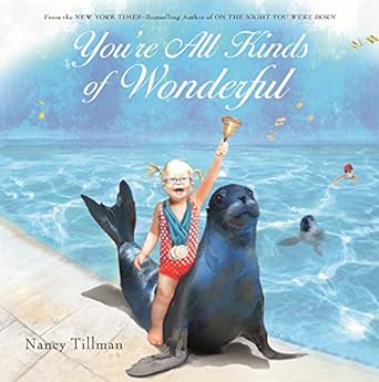 All Kinds of Wonderful by Nancy Tillman