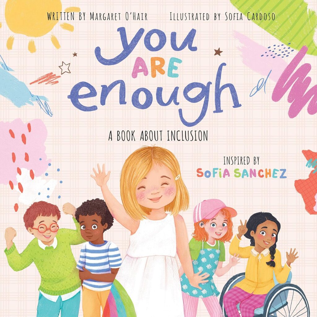 You Are Enough by Margaret O'Hair and Sophia Sanchez