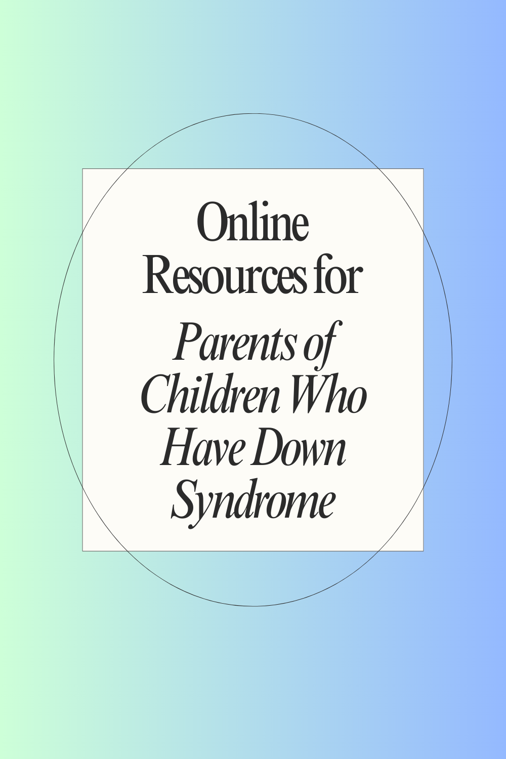 Resources for Parents of Children with Down Syndrome